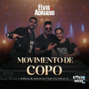 ELVIS E ADRIANO FT KÉVIN - MOVIMENTO DE COPO