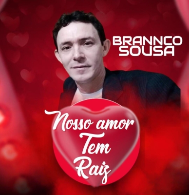 BRANNCO SOUSA MÚSICA NOVA NOSSO AMOR TEM RAIZ 2025
